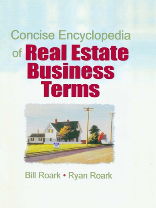 Title details for Concise Encyclopedia of Real Estate Business Terms by William E. (Bill) Roark - Available